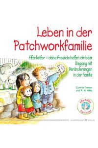 Leben in der Patchworkfamilie  - Elfenhelfer - Deine Freunde helfen Dir beim Umgang Veränderungen in der Familie