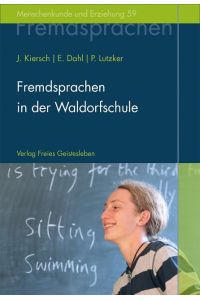 Fremdsprachen in der Waldorfschule  - Rudolf Steiners Konzept eines ganzheitlichen Fremdsprachenunterrichts