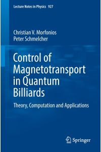 Control of Magnetotransport in Quantum Billiards  - Theory, Computation and Applications