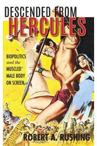 Descended from Hercules  - Biopolitics and the Muscled Male Body on Screen