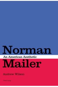 Norman Mailer  - An American Aesthetic