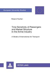Time Sensitivity of Passengers and Market Structure in the Airline Industry  - A Model of International Air Transport