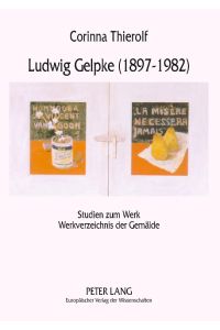 Ludwig Gelpke (1897-1982)  - Studien zum Werk- Werkverzeichnis der Gemälde