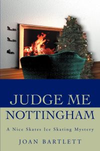Judge Me Nottingham  - A Nice Skates Ice Skating Mystery