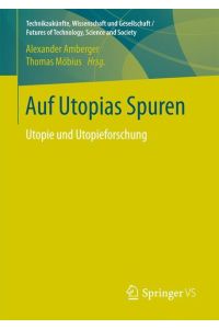 Auf Utopias Spuren  - Utopie und Utopieforschung. Festschrift für Richard Saage zum 75. Geburtstag