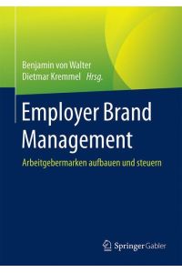 Employer Brand Management  - Arbeitgebermarken aufbauen und steuern