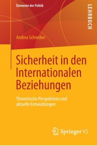 Sicherheit in den Internationalen Beziehungen  - Theoretische Perspektiven und aktuelle Entwicklungen