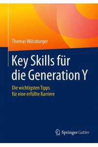 Key Skills für die Generation Y  - Die wichtigsten Tipps für eine erfüllte Karriere