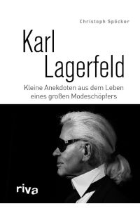 Karl Lagerfeld  - Kleine Anekdoten aus dem Leben eines großen Modeschöpfers