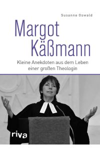 Margot Käßmann  - Kleine Anekdoten aus dem Leben einer großen Theologin