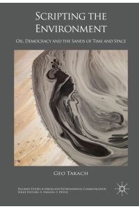 Scripting the Environment  - Oil, Democracy and the Sands of Time and Space