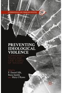 Preventing Ideological Violence  - Communities, Police and Case Studies of ¿Success¿