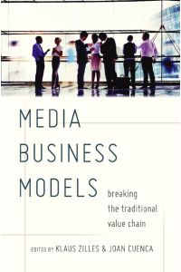 Media Business Models  - Breaking the Traditional Value Chain