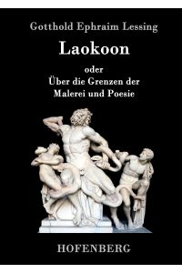 Laokoon  - oder  Über die Grenzen der Malerei und Poesie