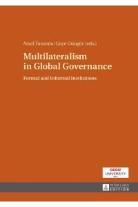 Multilateralism in Global Governance  - Formal and Informal Institutions