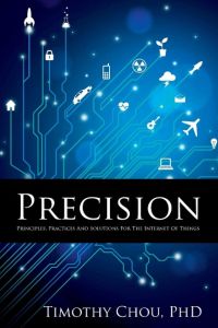 Precision  - Principles, Practices and Solutions for the Internet of Things