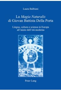 La «Magia Naturalis» di Giovan Battista Della Porta  - Lingua, cultura e scienza in Europa all¿inizio dell¿età moderna