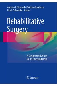 Rehabilitative Surgery  - A Comprehensive Text for an Emerging Field