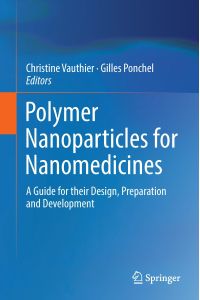 Polymer Nanoparticles for Nanomedicines  - A Guide for their Design, Preparation and Development