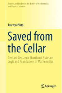 Saved from the Cellar  - Gerhard Gentzen¿s Shorthand Notes on Logic and Foundations of Mathematics