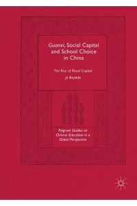 Guanxi, Social Capital and School Choice in China  - The Rise of Ritual Capital