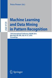 Machine Learning and Data Mining in Pattern Recognition  - 12th International Conference, MLDM 2016, New York, NY, USA, July 16-21, 2016, Proceedings