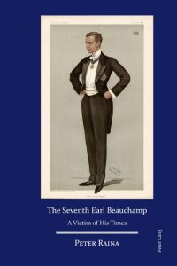 The Seventh Earl Beauchamp  - A Victim of His Times