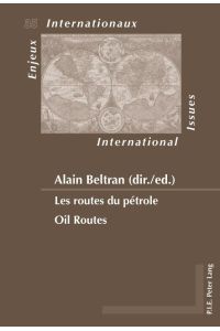 Les routes du pétrole / Oil Routes