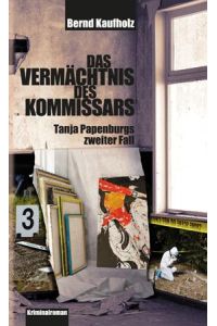 Das Vermächtnis des Kommissars  - Tanja Papenburgs zweiter Fall