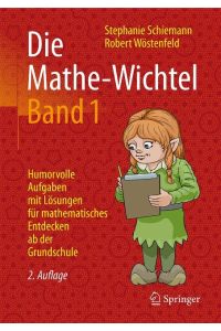 Die Mathe-Wichtel Band 1  - Humorvolle Aufgaben mit Lösungen für mathematisches Entdecken ab der Grundschule