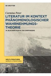 Literatur im Kontext phänomenologischer Wahrnehmungstheorie  - M. Blechers Poetik des Empfindens