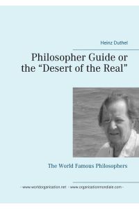 Philosopher Guide or the ¿Desert of the Real¿  - The World Famous Philosophers