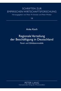 Regionale Verteilung der Beschäftigung in Deutschland  - Panel- und Zähldatenmodelle