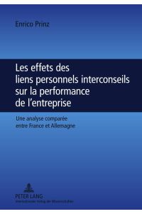 Les effets des liens personnels interconseils sur la performance de l¿entreprise  - Une analyse comparée entre France et Allemagne