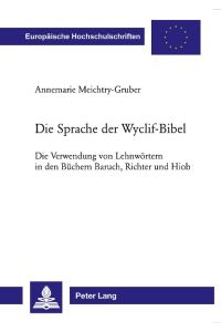 Die Sprache der Wyclif-Bibel  - Die Verwendung von Lehnwörtern in den Büchern Baruch, Richter und Hiob