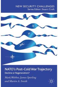 NATO¿s Post-Cold War Trajectory  - Decline or Regeneration