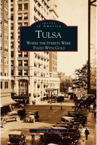 Tulsa  - : Where the Streets Were Paved with Gold