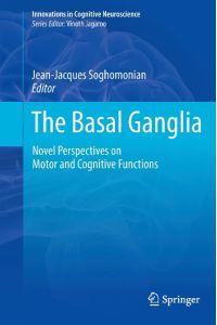 The Basal Ganglia  - Novel Perspectives on Motor and Cognitive Functions