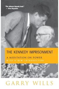 The Kennedy Imprisonment  - A Meditation on Power