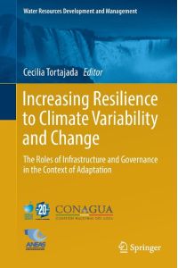 Increasing Resilience to Climate Variability and Change  - The Roles of Infrastructure and Governance in the Context of Adaptation