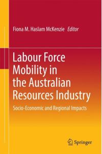 Labour Force Mobility in the Australian Resources Industry  - Socio-Economic and Regional Impacts