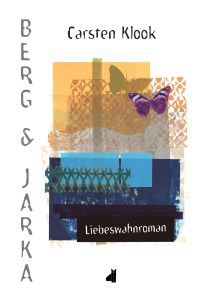 Berg & Jarka  - Liebeswahnroman