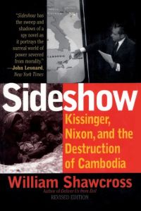 Sideshow  - Kissinger, Nixon, and the Destruction of Cambodia