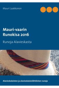 Mauri-vaarin runokisa 2016  - Runoja Alavieskasta