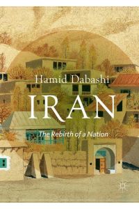 Iran  - The Rebirth of a Nation