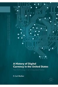 A History of Digital Currency in the United States  - New Technology in an Unregulated Market