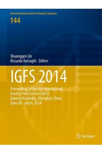 IGFS 2014  - Proceedings of the 3rd International Gravity Field Service (IGFS), Shanghai, China, June 30 - July 6, 2014
