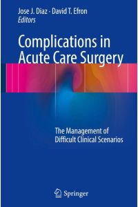 Complications in Acute Care Surgery  - The Management of Difficult Clinical Scenarios