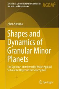 Shapes and Dynamics of Granular Minor Planets  - The Dynamics of Deformable Bodies Applied to Granular Objects in the Solar System