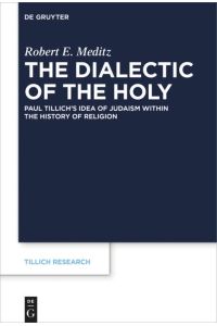 The Dialectic of the Holy  - Paul Tillich¿s Idea of Judaism within the History of Religion